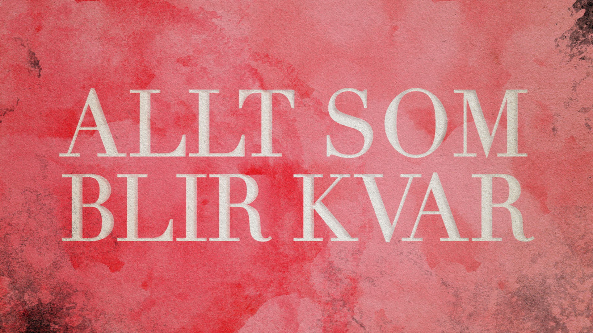 ALLT SOM BLIR KVAR Titeldesign Regi: Fanny Ovesen. Skapad och skriven av: Sandra Beijer. Producent: Baluba / Lia Cederström. (Svt)